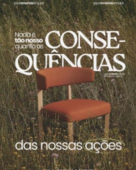 Post com uma cadeira laranja em um campo e a frase Nada é tão nosso quanto as consequências das nossas ações